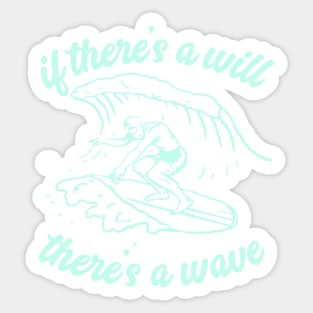 If There's A Will, There's a Wave Sticker